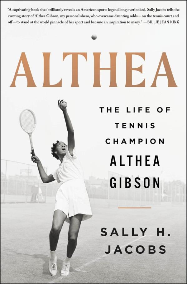 Althea: The Life of Tennis Champion Althea Gibson by Sally H. Jacobs